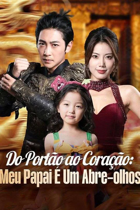 Pôster de Do Portão ao Coração: Meu Papai É Um Abre-olhos (Dublado）