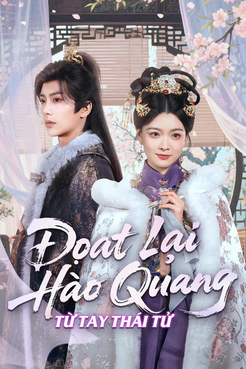 Poster Đoạt Lại Hào Quang Từ Tay Thái Tử
