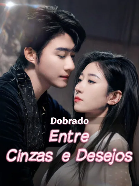 Pôster de (Dobrado)Entre Cinzas e Desejos