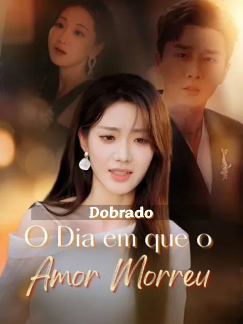 Pôster de (Dobrado)O Dia em que o Amor Morreu