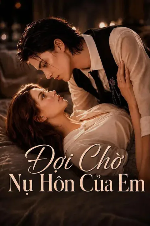 Poster Đợi Chờ Nụ Hôn Của Em