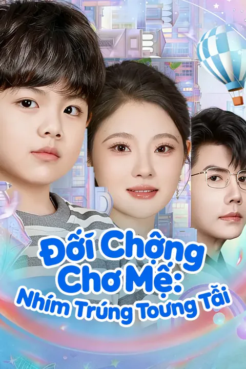 Poster Đổi Chồng Cho Mẹ: Nhắm Trúng Tổng Tài