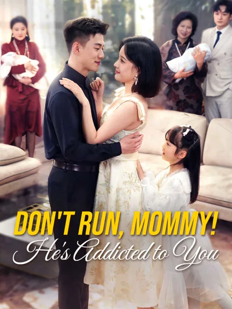 Don T Run Mommy He S Addicted To You poster