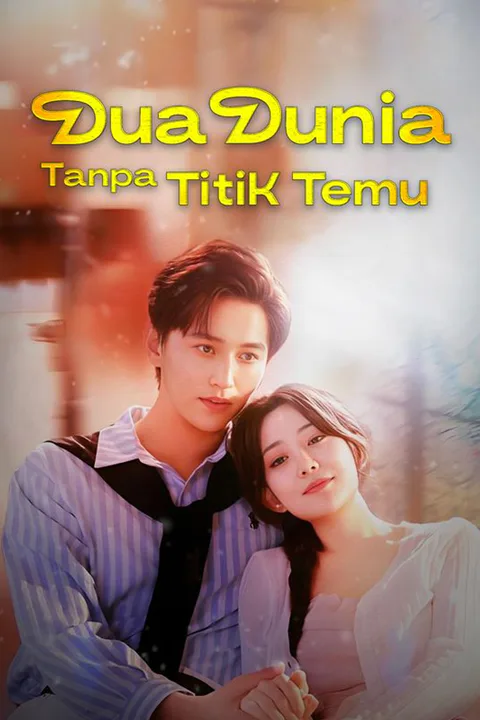 Poster Dua Dunia, Tanpa Titik Temu