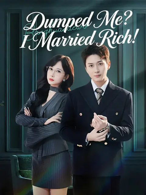 (Dubbed) Dumped Me? I Married Rich! poster