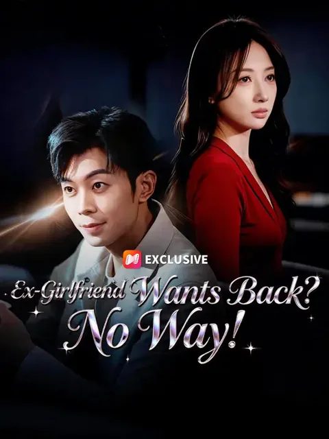 (Dubbed) Ex-Girlfriend Wants Back? No Way! poster
