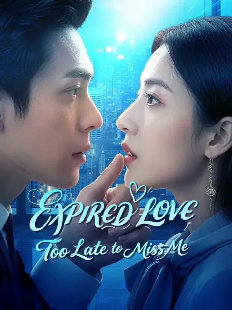 (Dubbed) EXPIRED LOVE: Too Late to Miss Me poster