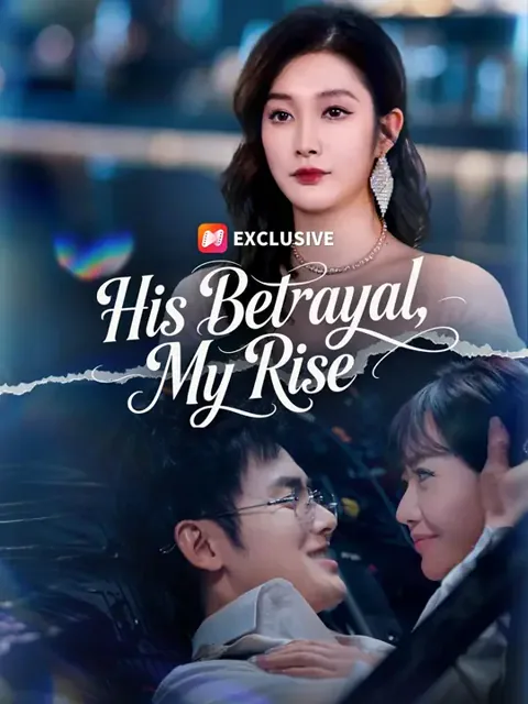 (Dubbed) His Betrayal, My Rise poster