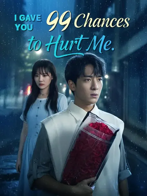 (Dubbed) I Gave You 99 Chances to Hurt Me poster