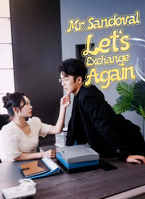 [Dubbed] Mr. Sandoval, Let's Exchange Again poster