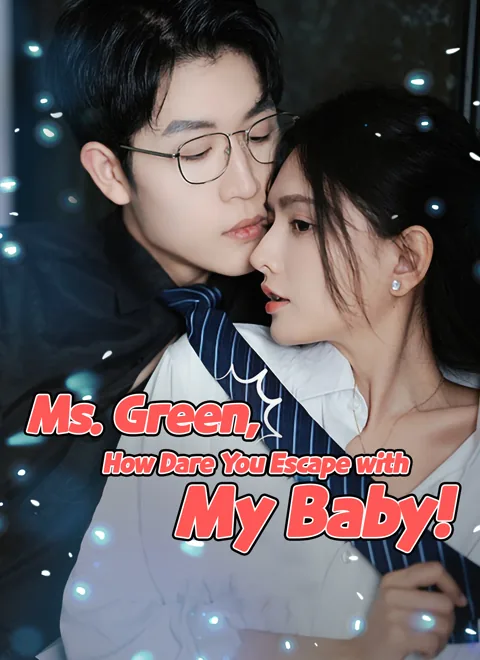 [Dubbed] Ms. Green, How Dare You Escape with My Baby! poster