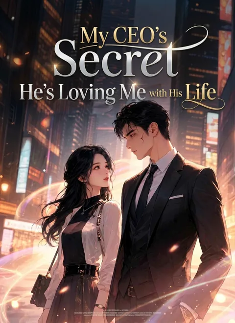 [Dubbed] My CEO's Secret: He's Loving Me with His Life poster