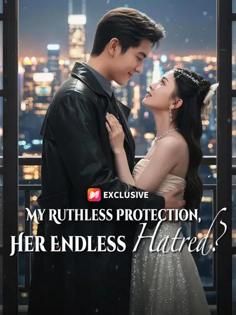 (Dubbed) My Ruthless Protection, Her Endless Hatred? poster