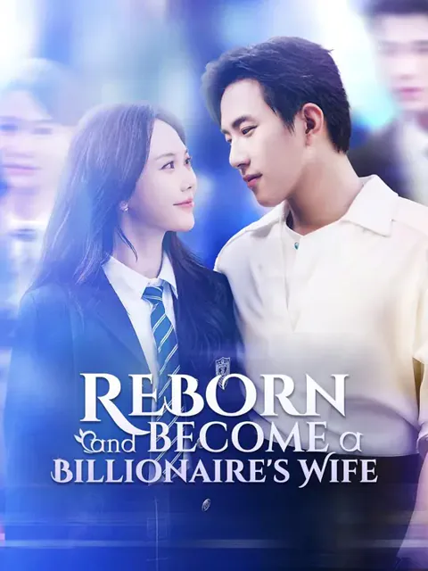 (Dubbed) Reborn and Become a Billionaire's Wife poster