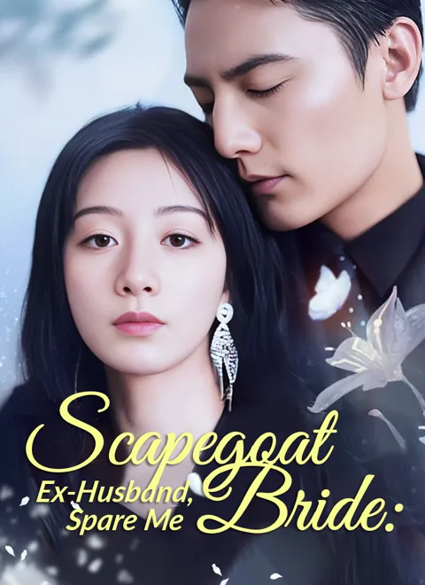 [Dubbed] Scapegoat Bride: Ex-Husband, Spare Me poster