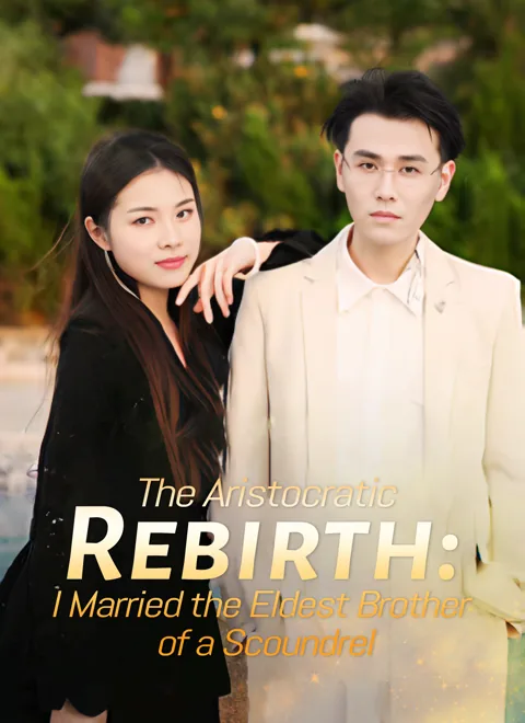 [Dubbed] The Aristocratic Rebirth: I Married the Eldest Brother of a Scoundrel poster