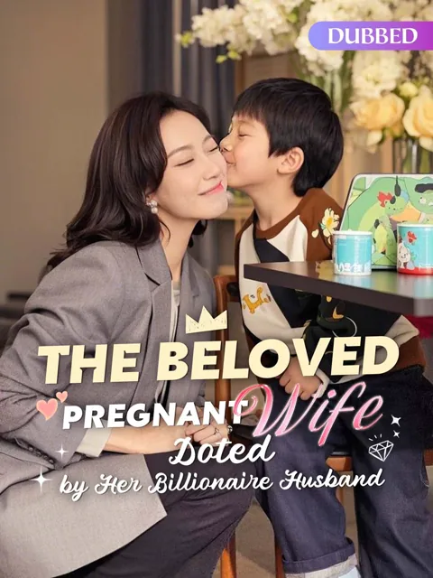 [Dubbed] The Beloved Pregnant Wife Doted by Her Billionaire Husband poster