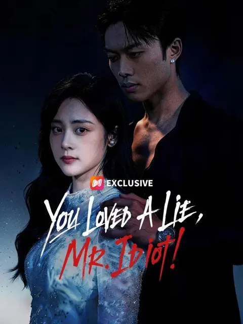 (Dubbed) You Loved A Lie, Mr. Idiot! poster