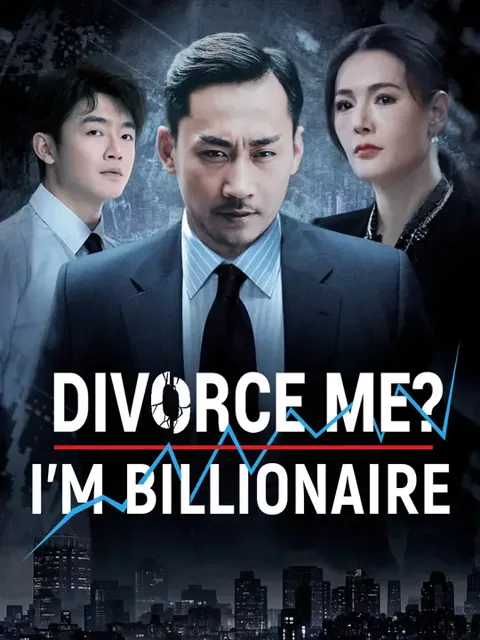 (Dubbed)Divorce Me? I’m Billionaire poster