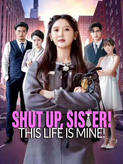 (Dubbed)Shut Up, Sister! This Life is Mine! poster