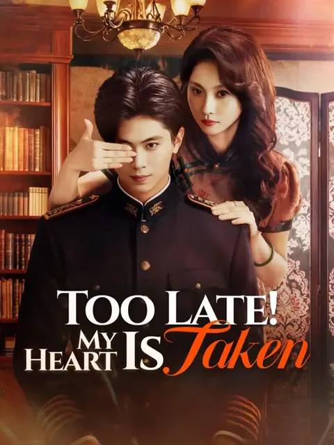 (Dubbed)Too Late! My Heart Is Taken poster