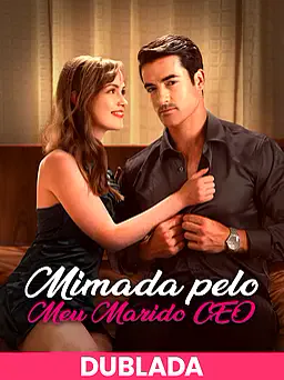 Pôster de (DUBLADA)Mimada pelo Meu Marido CEO
