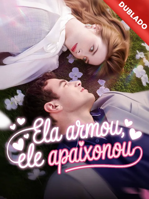 Pôster de [Dublado] Ela Armou, Ele Apaixonou