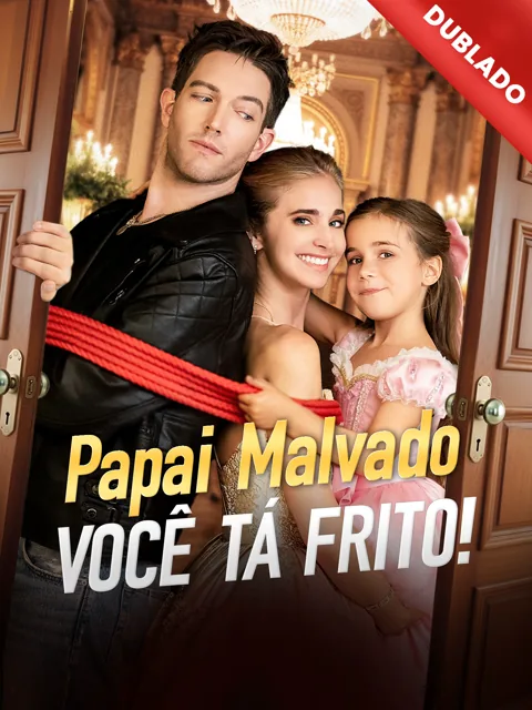 Pôster de [Dublado] Papai Malvado, Você Tá Frito!