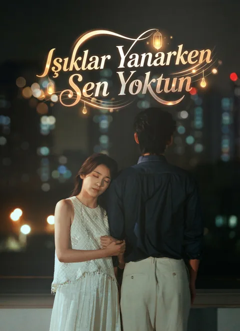 [Dublaj]Işıklar Yanarken Sen Yoktun afişi