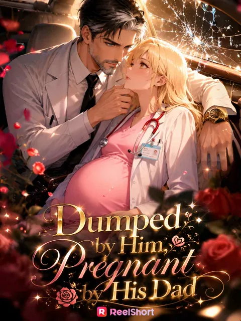 Dumped by Him, Pregnant by His Dad poster