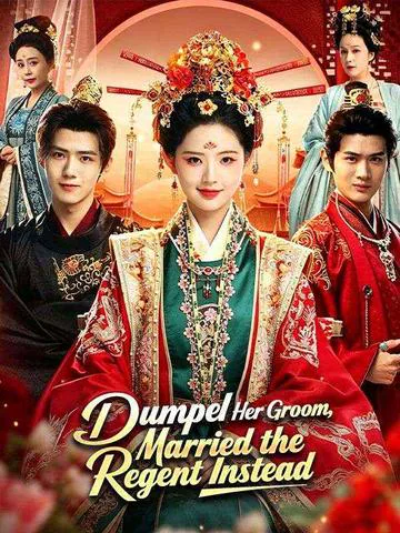 Dumped Her Groom, Married the Regent Instead poster