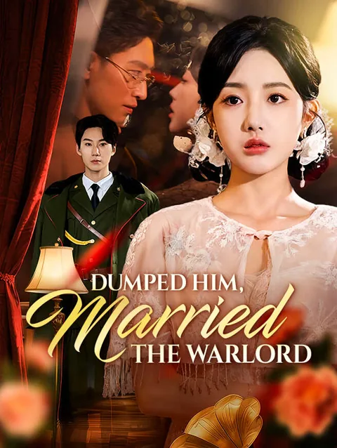 Dumped Him, Married the Warlord poster