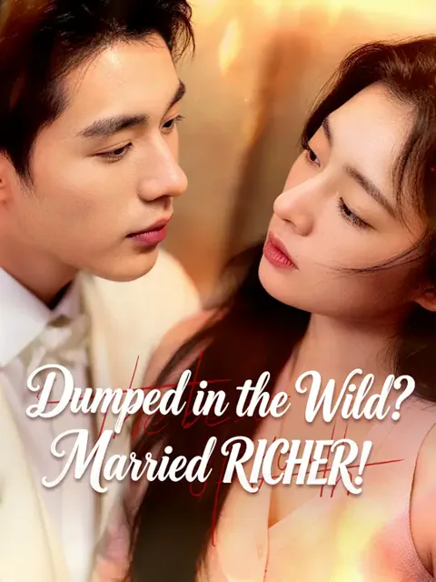 Dumped in the Wild? Married RICHER! poster