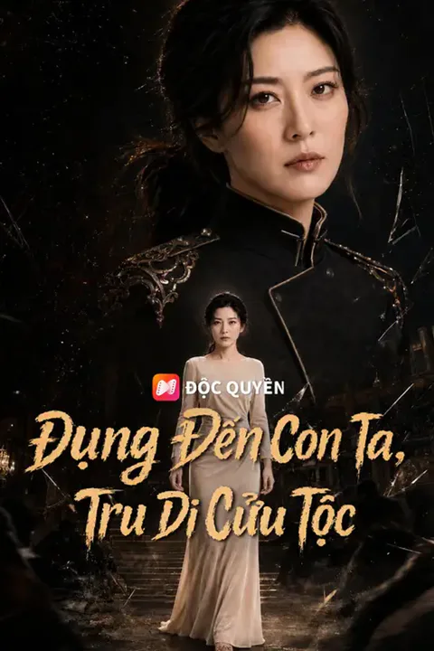 Poster Đụng Đến Con Ta, Tru Di Cửu Tộc