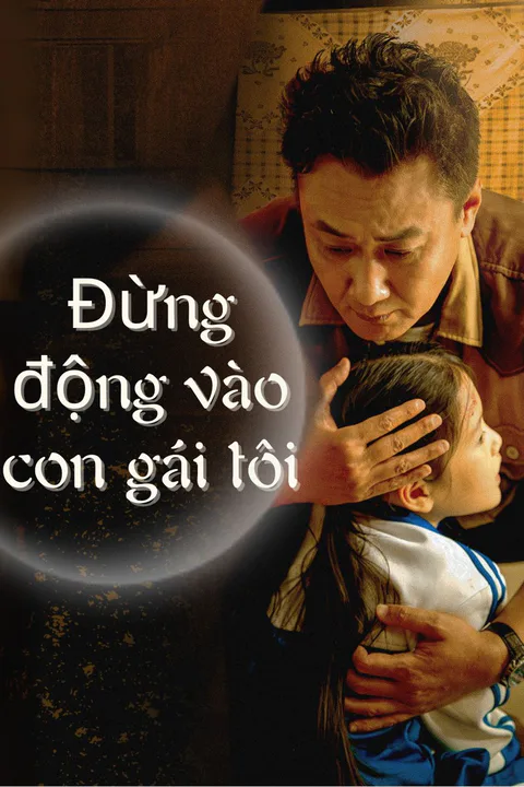 Poster Đừng động vào con gái tôi