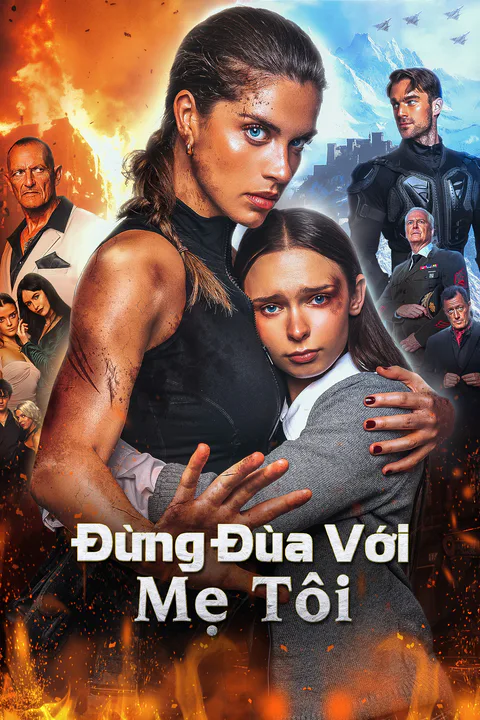 Poster Đừng Đùa Với Mẹ Tôi (Lồng tiếng)