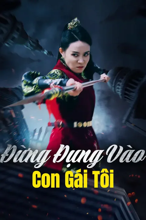 Poster Đừng Đụng Vào Con Gái Tôi