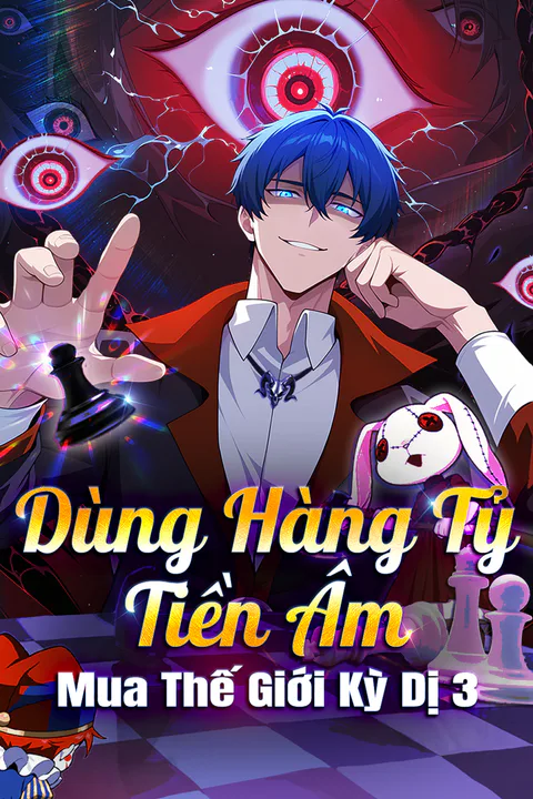 Poster Dùng Hàng Tỷ Tiền Âm Mua Thế Giới Kỳ Dị 3