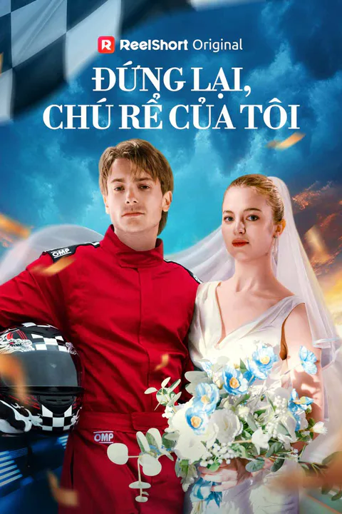 Poster Đứng Lại, Chú Rể Của Tôi