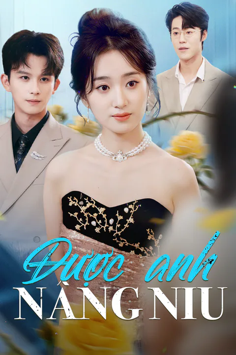 Poster Được anh nâng niu