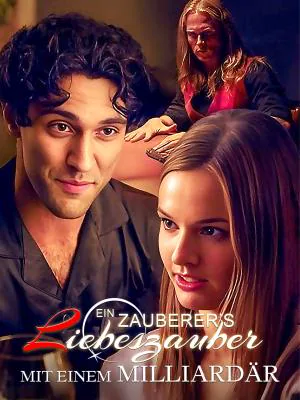 Poster von Ein Zauberer’s Liebeszauber mit einem Milliardär
