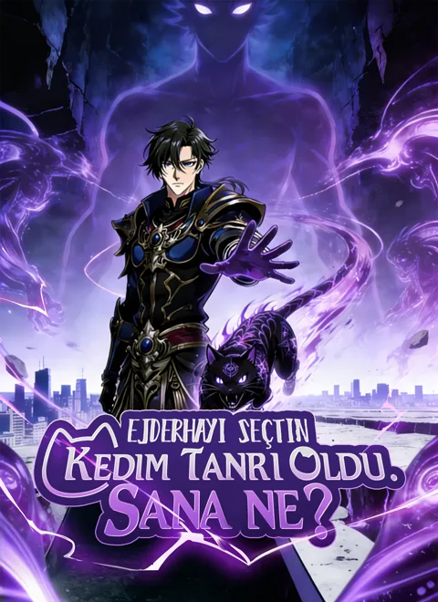 Ejderhayı seçtin, kedim tanrı oldu. Sana ne? afişi