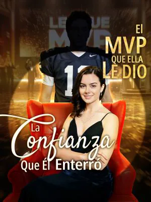 Póster de El MVP Que Ella Le Dio, La Confianza Que Él Enterró