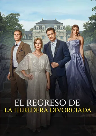 Póster de El Regreso de La Heredera Divorciada
