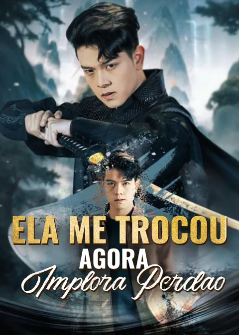 Pôster de Ela Me Trocou, Agora Implora Perdão