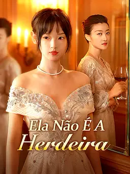 Pôster de Ela Não É A Herdeira