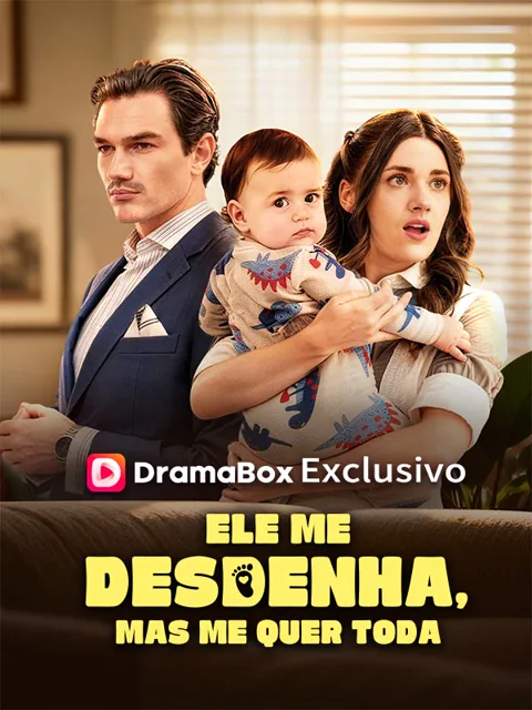 Pôster de Ele Me Desdenha, Mas me Quer Toda (Dublado)