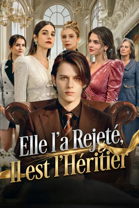 Affiche d’Elle l'a Rejeté, Il est l'Héritier