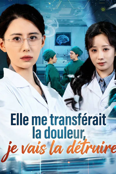 Affiche d’Elle me transférait la douleur, je vais la détruire