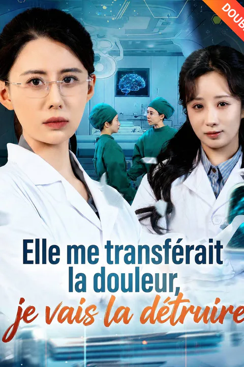 Affiche d’Elle me transférait la douleur, je vais la détruire (Doublé)